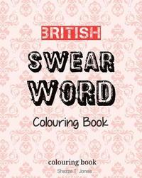 bokomslag British Swear Word Colouring Book: Swear Like A Brit!