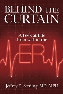 bokomslag Behind the Curtain: A Peek at Life from within the ER