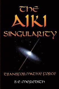 bokomslag The Aiki Singularity: Transformative Power
