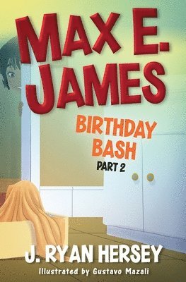 bokomslag Max E. James: Birthday Bash Part 2