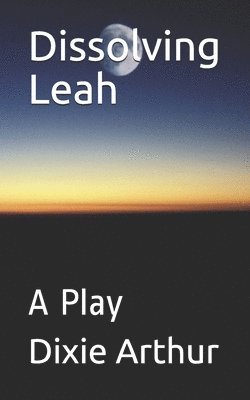 bokomslag Dissolving Leah: A Play