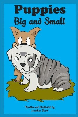 Jonathan C. Short - Puppies: Big and Small, Häftad