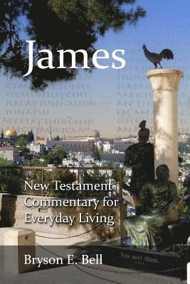 bokomslag New Testament Commentary for Everyday Living: James