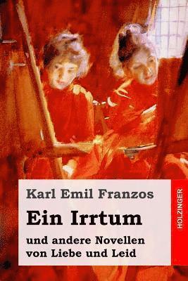 Ein Irrtum: und andere Novellen von Liebe und Leid 1