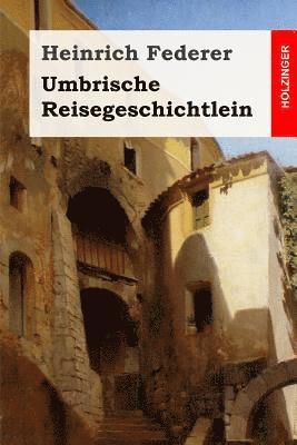 Heinrich Federer - Umbrische Reisegeschichtlein, Häftad