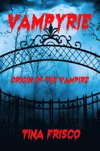 bokomslag Vampyrie: Origin of the Vampire