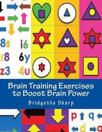 bokomslag Brain Training Exercises to Boost Brain Power: for Improved Memory, Focus and Cognitive Function