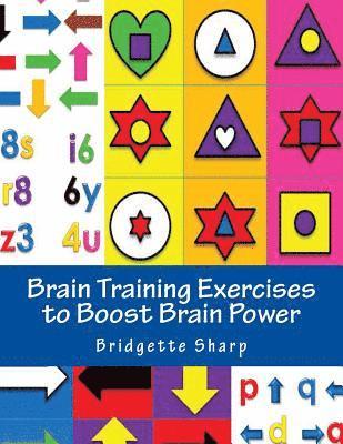 Bridgette O'Neill, Bridgette Sharp - Brain Training Exercises to Boost Brain Power: for Improved Memory, Focus and Cognitive Function, Häftad