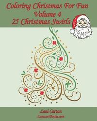 bokomslag Coloring Christmas For Fun - Volume 4: 25 Christmas Swirls to color