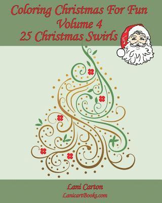 bokomslag Coloring Christmas For Fun - Volume 4: 25 Christmas Swirls to color