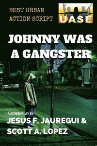 bokomslag Johnny Was A Gangster