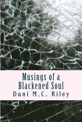 Musings of a Blackened Soul 1