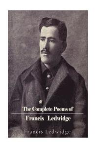 bokomslag The Complete Poems of Francis Ledwidge
