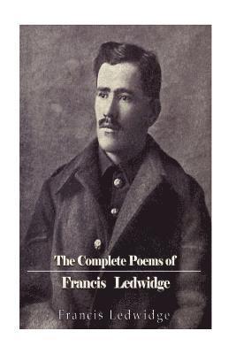 The Complete Poems of Francis Ledwidge 1