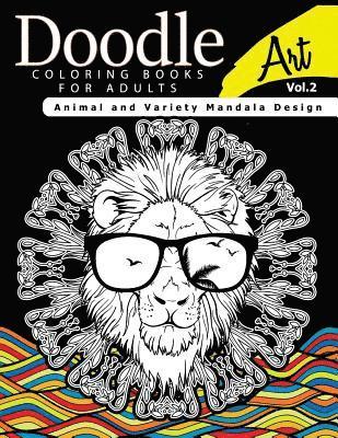 Doodle Coloring Books for Adults Art Vol.2: Animal and Variety Mandala Design 1