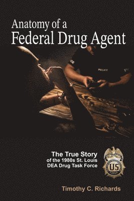 bokomslag Anatomy of a Federal Drug Agent