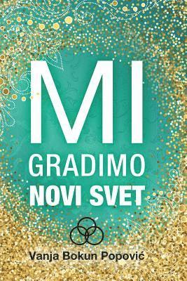 Mi gradimo novi svet 1