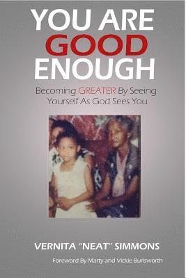 Vernita Neat Simmons - You Are Good Enough: Becoming Greater by Seeing Yourself as God Sees You, Häftad