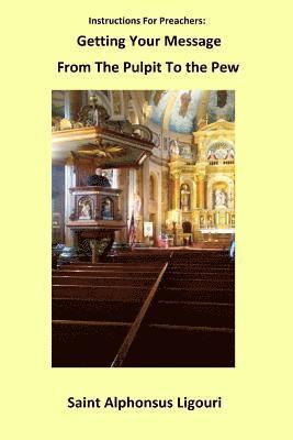 bokomslag Instructions for Preachers: Getting Your Message from the Pulpit to the Pew