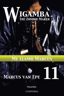 Marcus Van Epe - Wigamba 11: Me llamo Marcus, Häftad. Tillgänglighet: Lägg i varukorg