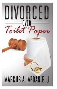 bokomslag Divorced Over Toilet Paper: Practical, Foundational Building for Life After You Say I Do