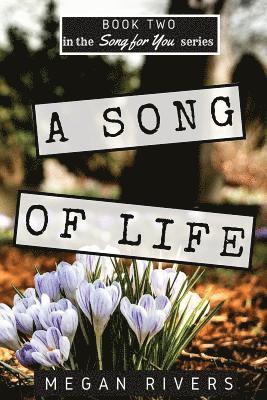 A Song of Life: A Fictional Memoir 1
