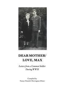 bokomslag Dear Mother/Love, Max: Letters from a Common Soldier during WWII