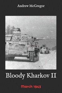 bokomslag Bloody Kharkov II: March 1943