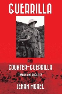 bokomslag Guerrilla and Counter-Guerrilla: Theory and Practice