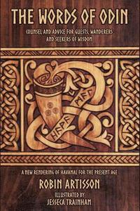 bokomslag The Words of Odin: A New Rendering of Havamal for the Present Age
