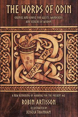 The Words of Odin: A New Rendering of Havamal for the Present Age 1