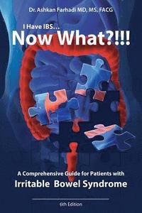 bokomslag I Have Ibs? Now What?!!!: A Comprehensive Guide for Patients with Irritable Bowel Syndrome