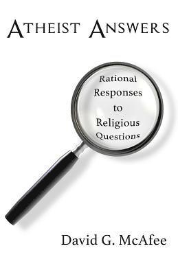 bokomslag Atheist Answers: Rational Responses to Religious Questions