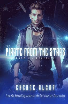 Cheree Alsop - Pirate from the Stars Book 1- Renegade, Häftad