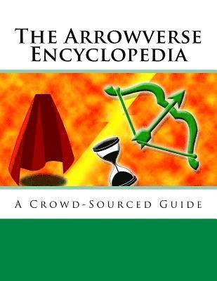 Wikipedia, Virginia Comicon - The Arrowverse Encyclopedia: A Crowd-Sourced Guide, Häftad