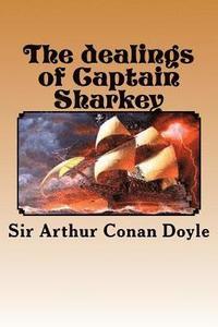 bokomslag The dealings of Captain Sharkey