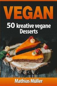 bokomslag Vegan: 100 kreative vegane Desserts