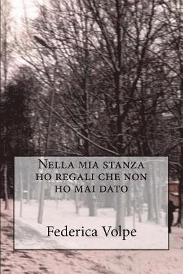 bokomslag Nella mia stanza ho regali che non ho mai dato