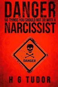 bokomslag Danger: 50 Things You Should Not Do With A Narcissist