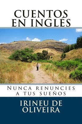 bokomslag Cuentos en Inglés: Nunca renuncies a tus sueños