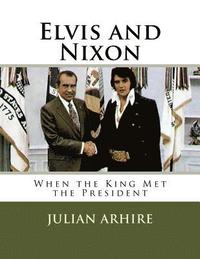 bokomslag Elvis and Nixon: When the King Met the President