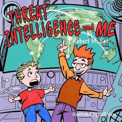 Robert M. Lee - Threat Intelligence and Me: A Book for Children and Analysts, Häftad