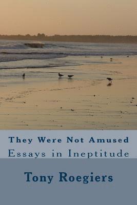 bokomslag They Were Not Amused: Essays in Ineptitude