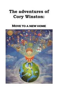 bokomslag The Adventures of Cory Winston: Move to a New Home