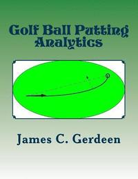 bokomslag Golf Ball Putting Analytics