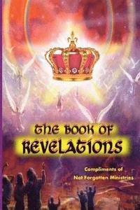 bokomslag The Book of Revelations: An easy-to-understand description of how our world will soon come to an end.