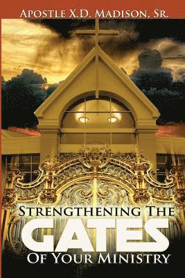 Strengthening The Gates of Your Ministry 1