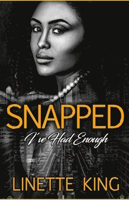 Linette King - Snapped (I've had enough), Häftad