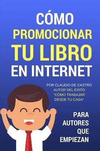 bokomslag Cómo promocionar tu libro en Internet: Para autores que empiezan