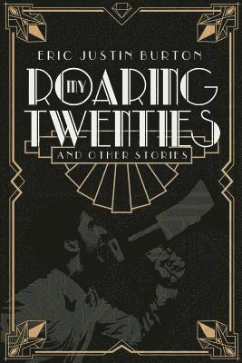 bokomslag My Roaring Twenties and Other Stories